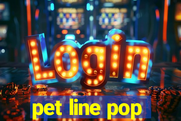 pet line pop