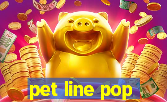 pet line pop