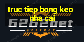 truc tiep bong keo nha cai