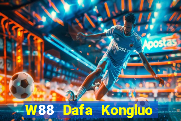 W88 Dafa Kongluo Đăng nhập