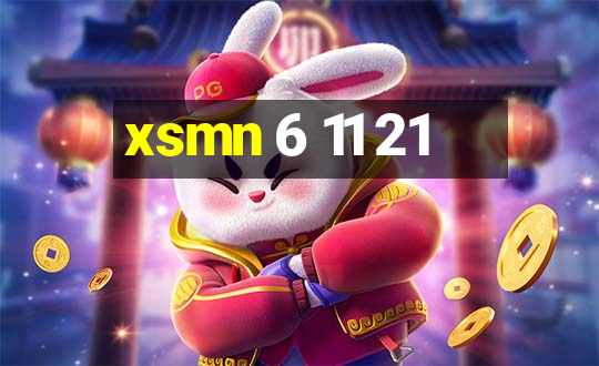 xsmn 6 11 21