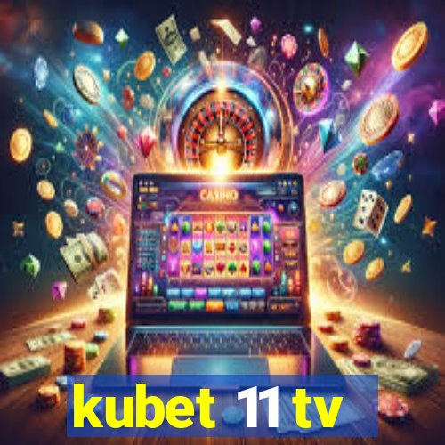 kubet 11 tv