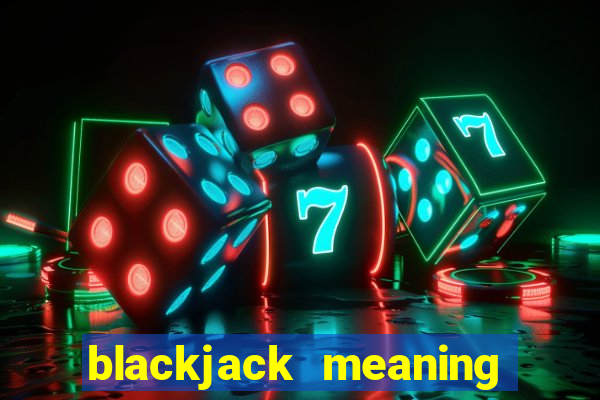 blackjack meaning in spanish