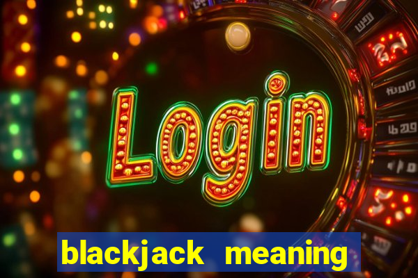 blackjack meaning in spanish