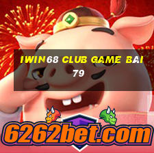 Iwin68 Club Game Bài 79