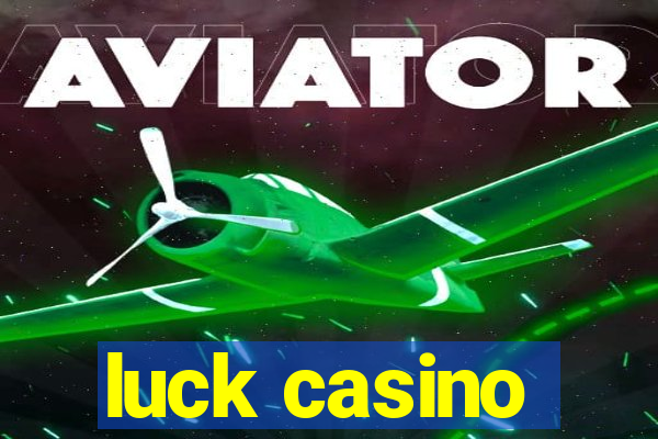 luck casino