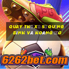 quay thử xổ số quảng bình và hoàng đạo