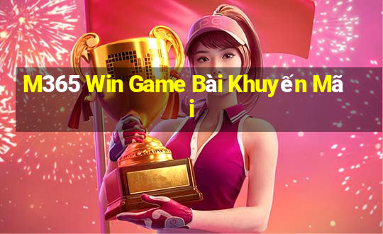 M365 Win Game Bài Khuyến Mãi