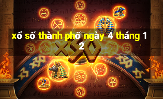 xổ số thành phố ngày 4 tháng 12