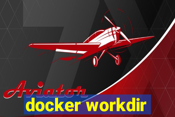 docker workdir