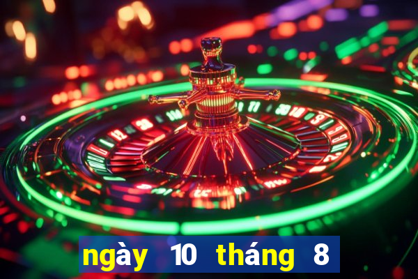 ngày 10 tháng 8 xổ số tây ninh