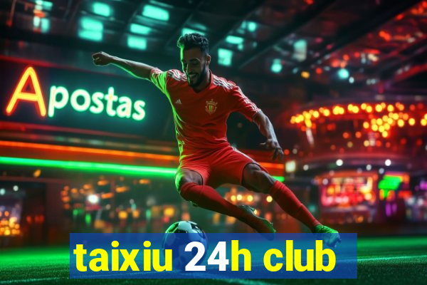 taixiu 24h club