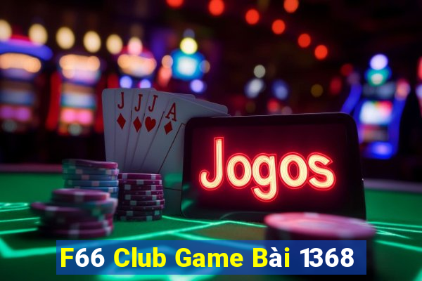 F66 Club Game Bài 1368