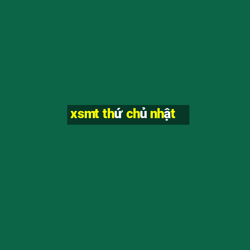 xsmt thứ chủ nhật