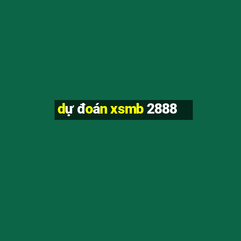 du doan xsmb 2888