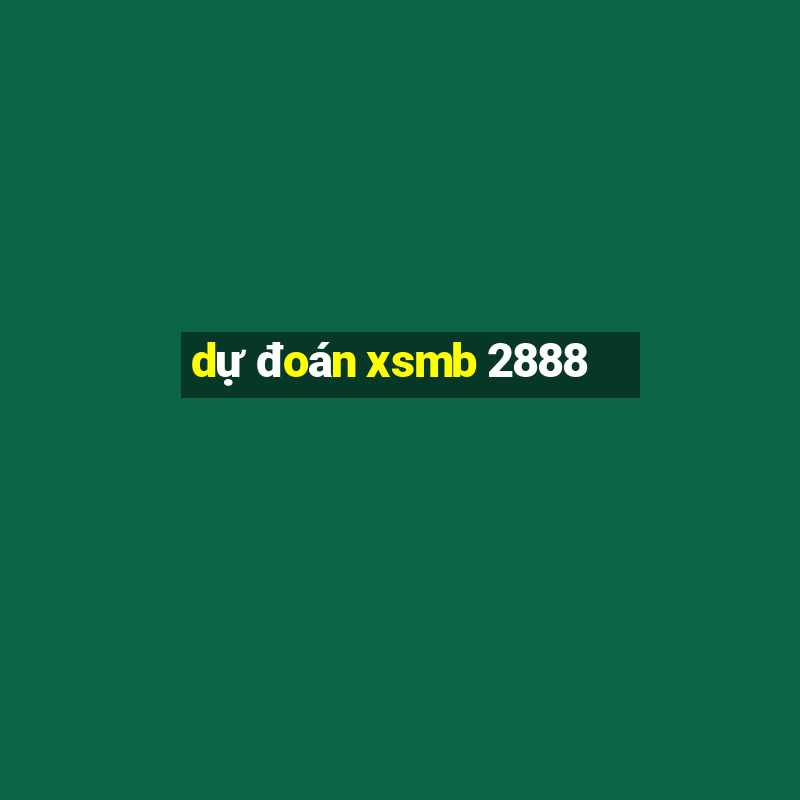 du doan xsmb 2888