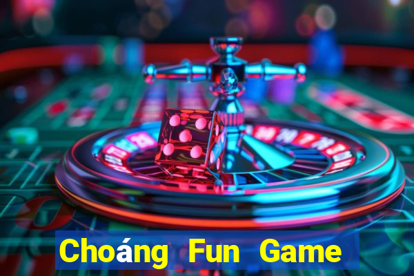 Choáng Fun Game Bài Lừa Đảo