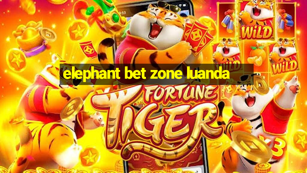 elephant bet zone luanda