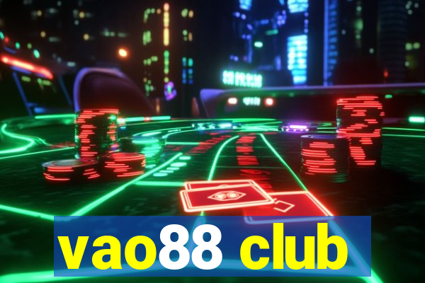 vao88 club