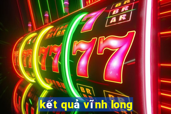 kết quả vĩnh long