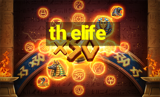 th elife