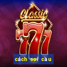 cách soi cầu xóc đĩa kubet