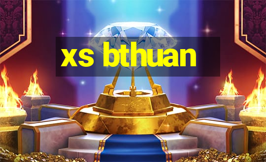 xs bthuan