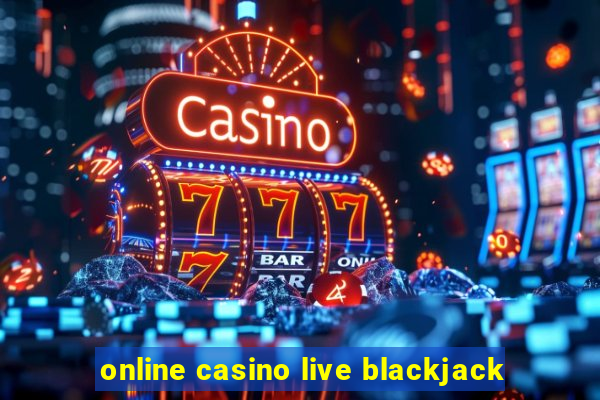 online casino live blackjack