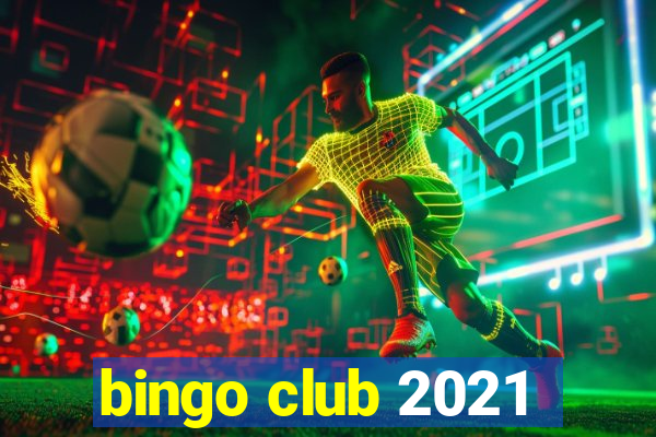 bingo club 2021