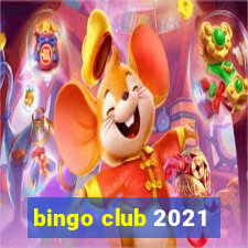 bingo club 2021