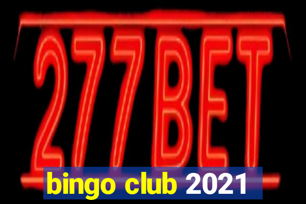 bingo club 2021