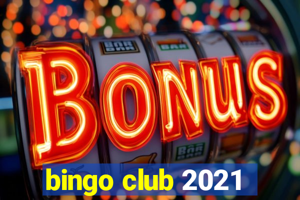 bingo club 2021