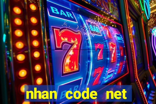 nhan code net miễn phí