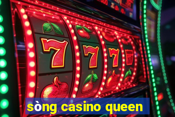 sòng casino queen