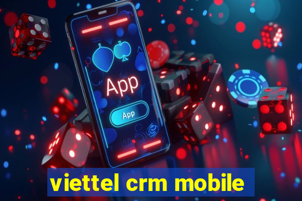 viettel crm mobile