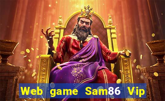 Web game Sam86 Vip link tải tại Sam86 Vip