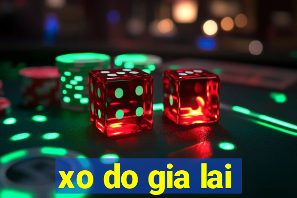 xo do gia lai