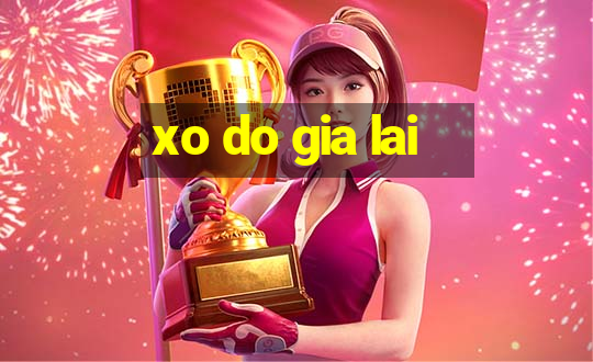 xo do gia lai