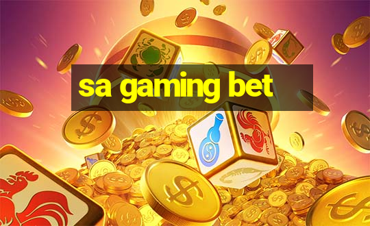 sa gaming bet