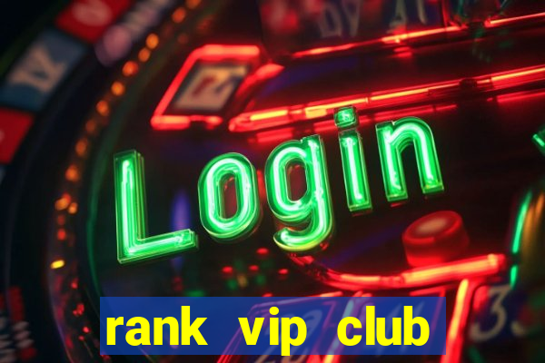 rank vip club cổng game nổ hũ đỉnh cao