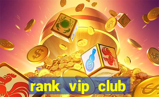 rank vip club cổng game nổ hũ đỉnh cao