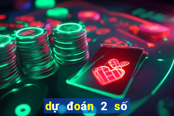 dự đoán 2 số cuối giải đặc biệt hôm nay