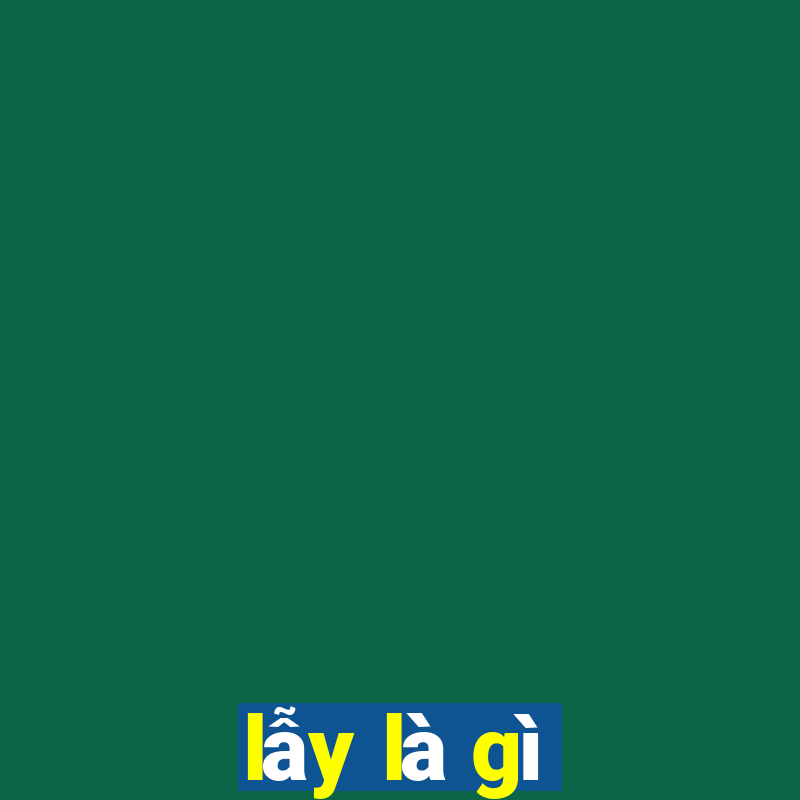 lẫy là gì