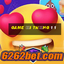 game đổi thưởng 1 1