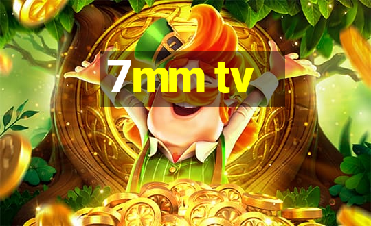 7mm tv