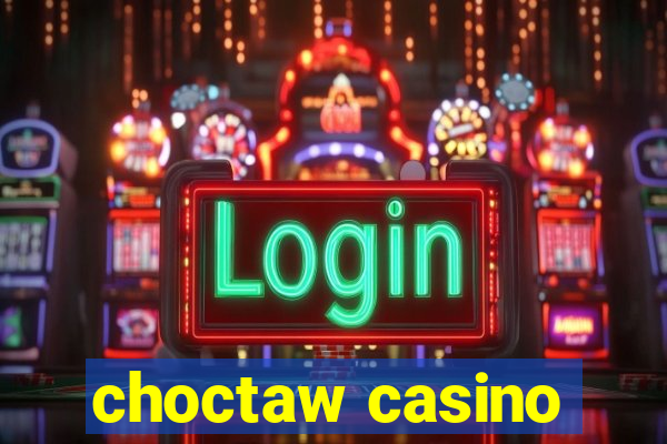 choctaw casino