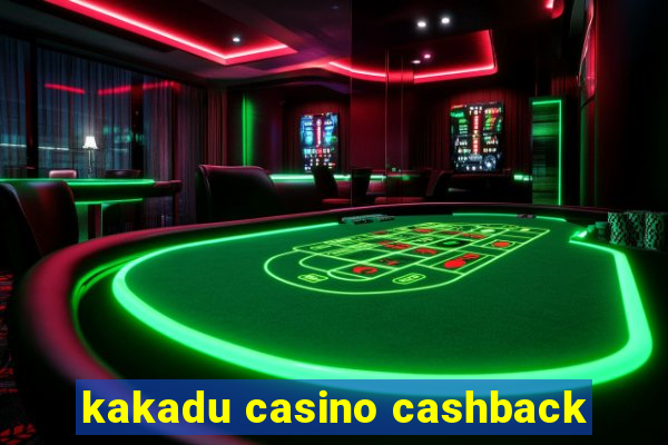 kakadu casino cashback