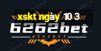 xskt ngày 10 3