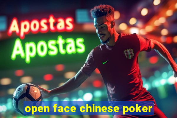 open face chinese poker