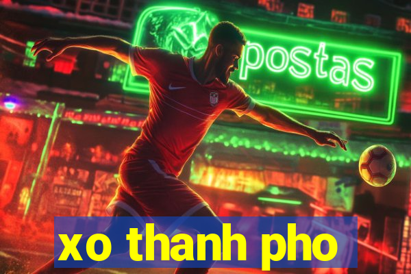 xo thanh pho